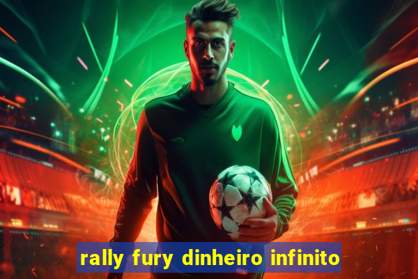 rally fury dinheiro infinito